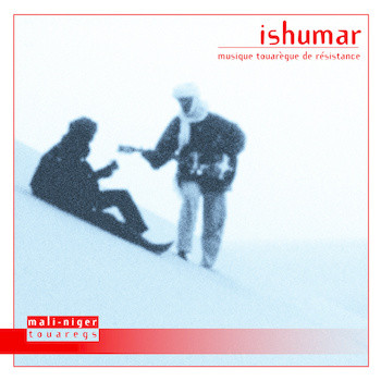 Ishumar (Musique Touarègue De Résistance)