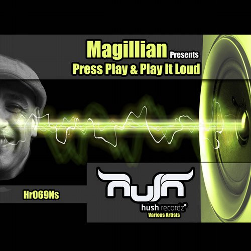 Magillian Presents: Press Play & Amp; Play It Loud