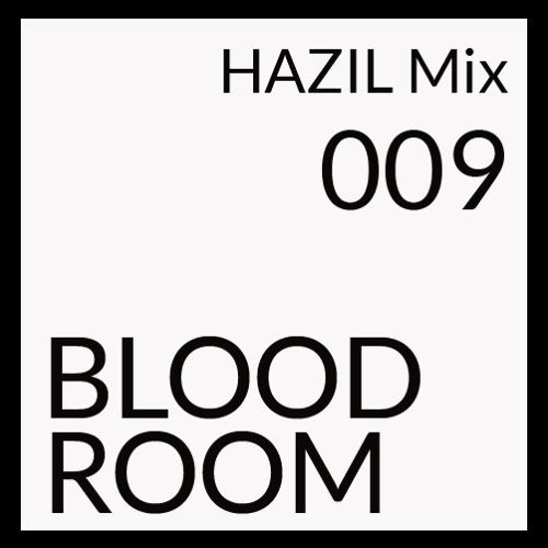 HAZIL Mix 009 Blood Room