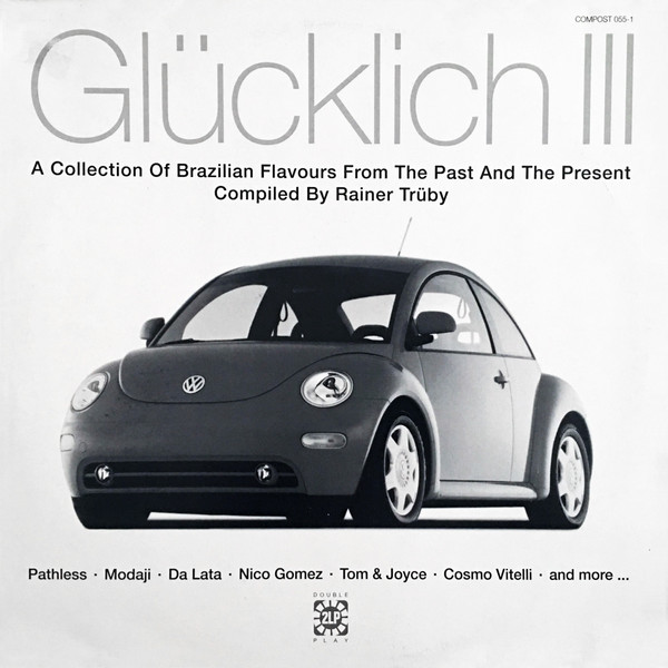 Glücklich III (A Collection Of Brazilian Flavours From The Past And The Present)