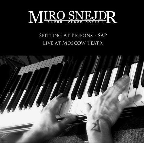 Spitting At Pigeons + Live At Moscow Teatr