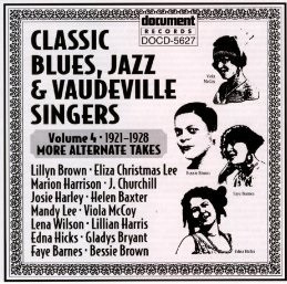 Classic Blues, Jazz & Vaudeville Singers Volume 4 (1921-1928, More Alternate Takes)