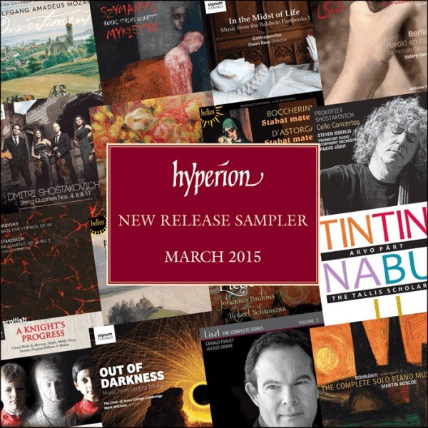 Hyperion New Release Sampler – March 2015