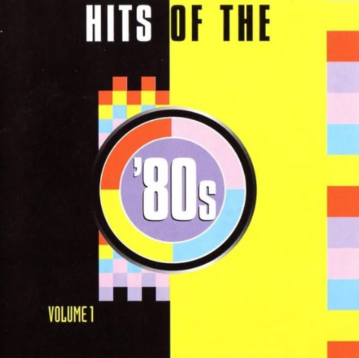 Hits Of The '80s Volume 1