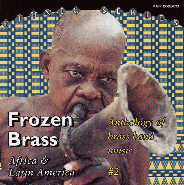 Frozen Brass Africa & Latin America (Anthology Of Brass Band Music #2)