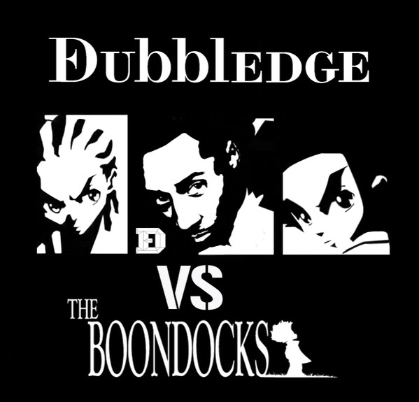 Dubbledge Vs The Boondocks 