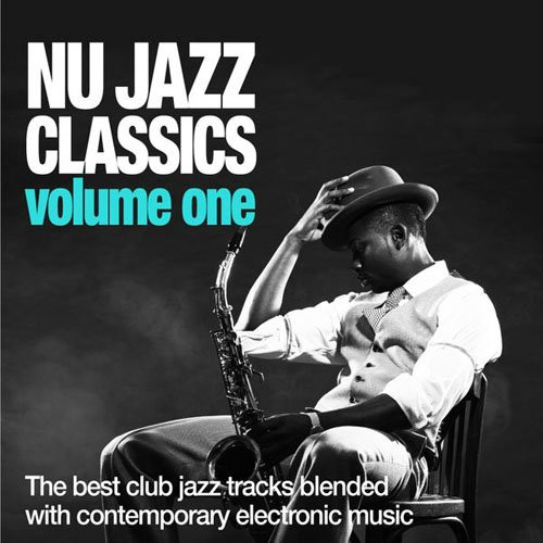 Nu Jazz Classics Volume One