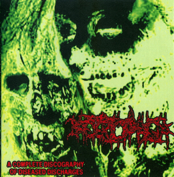 A Complete Discography Of Diseased Discharges