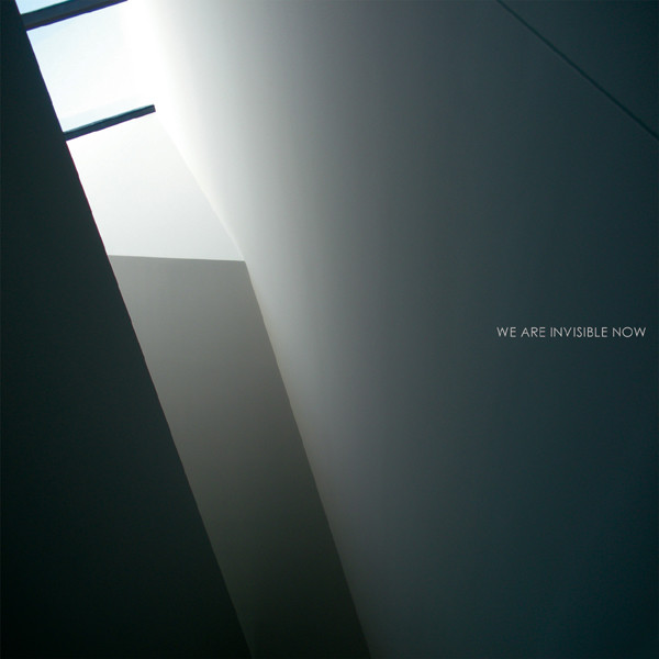 We Are Invisible Now - Volume 1