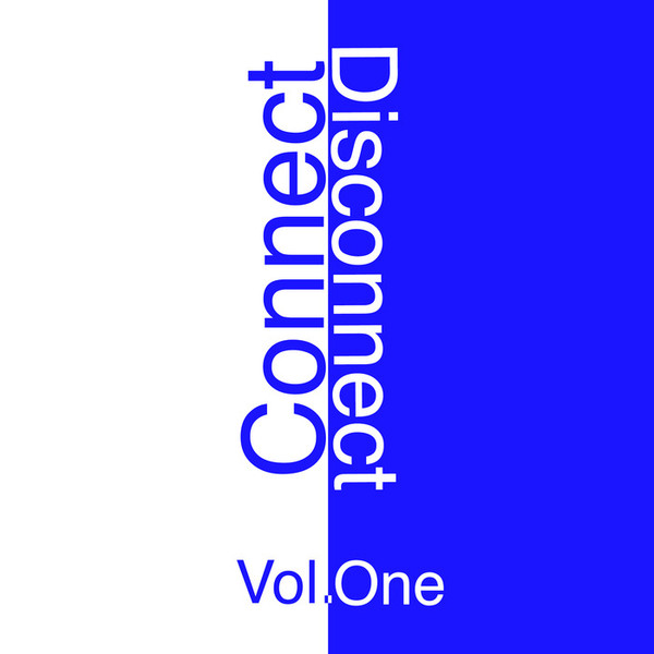 Connect Disconnect Vol. One