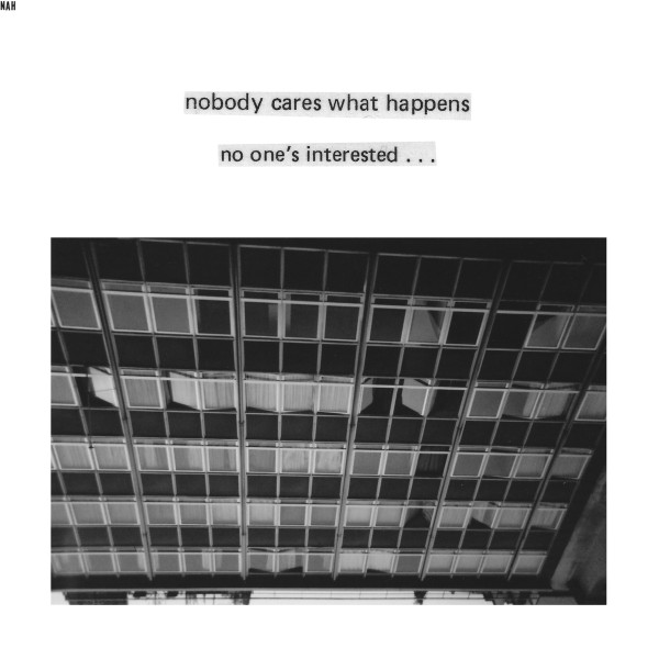 Nobody Cares What Happens, No One's Interested