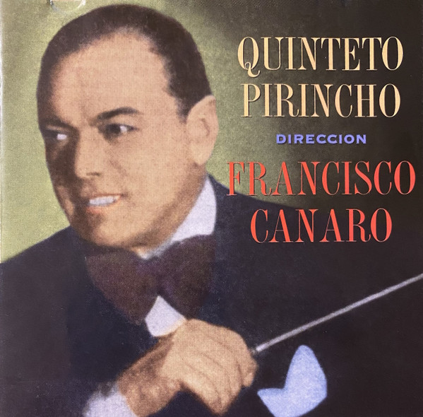 Quinteto Pirincho - Direccion Francisco Canaro