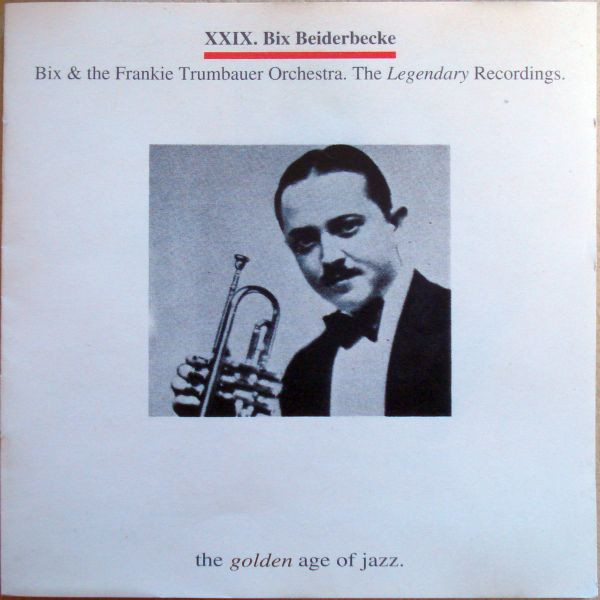 Bix & The Frankie Trumbauer Orchestra: The Legendary Recordings
