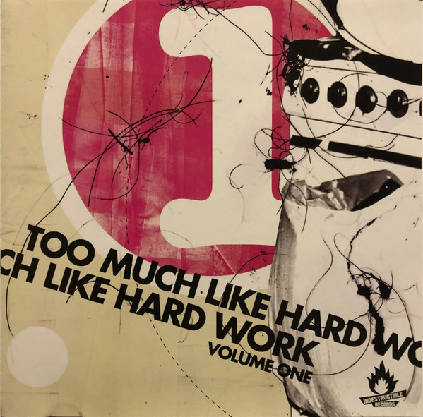 Too Much Like Hard Work - Volume One