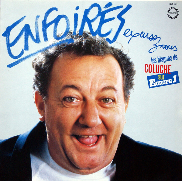Enfoirés, Excusez-Nous (Les Blagues De Coluche Sur Europe 1)