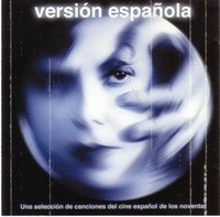 Versión Española - Una Selección De Canciones Del Cine Español De Los Noventa
