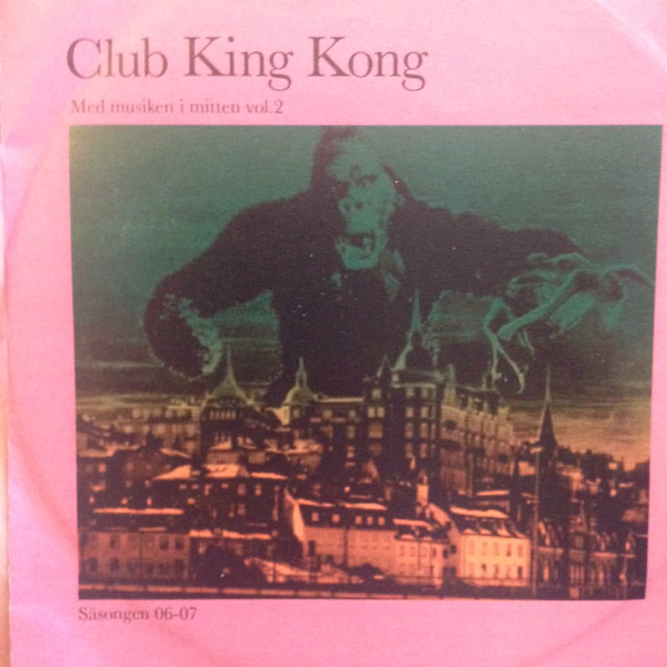 Club King Kong: Med Musiken I Mitten Vol.2 Säsongen 06-07