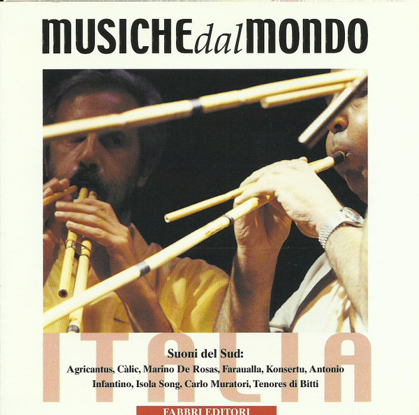 Mediterraneo E Medio Oriente - Italia - Suoni Del Sud: Agricantus, Càlic, Marino de Rosas, Faraualla, Konsertu, Antonio Infantino, Isola Song, Carlo Muratori, Tenores Di Bitti