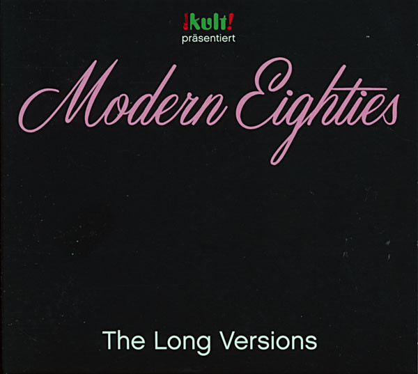 Kult! Präsentiert Modern Eighties - The Long Versions