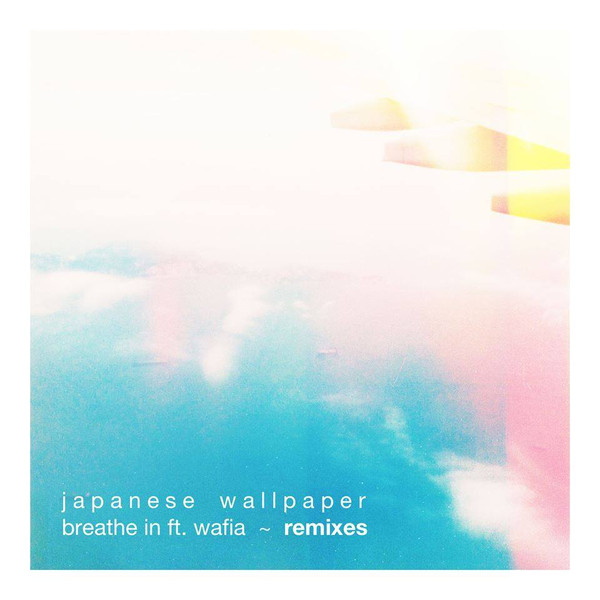 Breathe In (ft. Wafia) Remixes