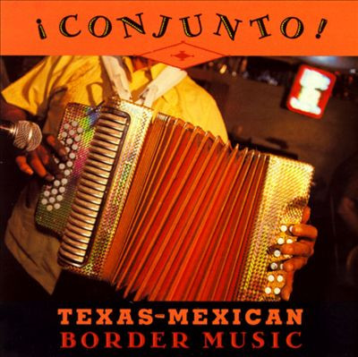 ¡ Conjunto ! - Texas-Mexican Border Music, Volume 3