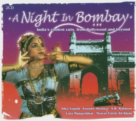 A Night In Bombay (India's Coolest Cuts, From Bollywood And Beyond)