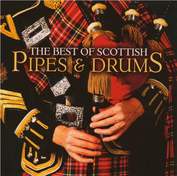 The Best Of Scottish Pipes & Drums