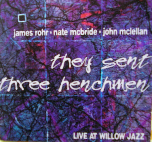 They Sent Three Henchmen: Live At Willow Jazz