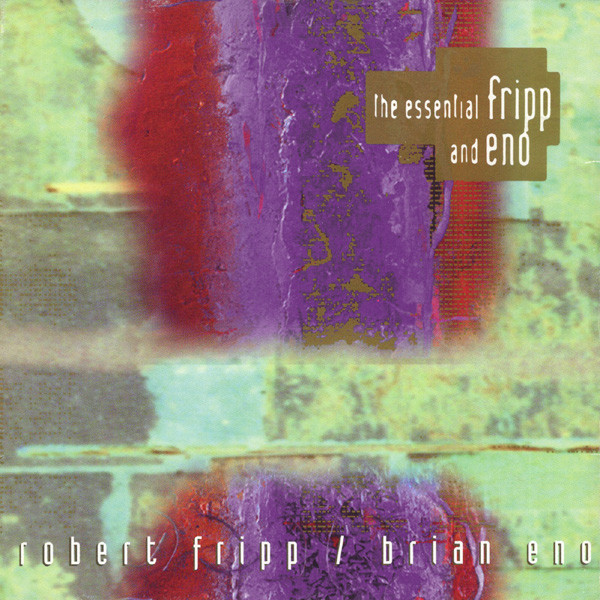 The Essential Fripp And Eno