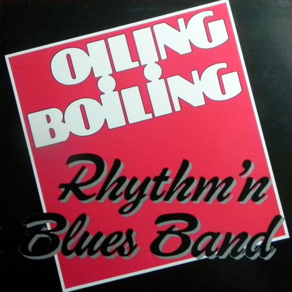 Oiling Boiling Rhythm'n Blues Band 