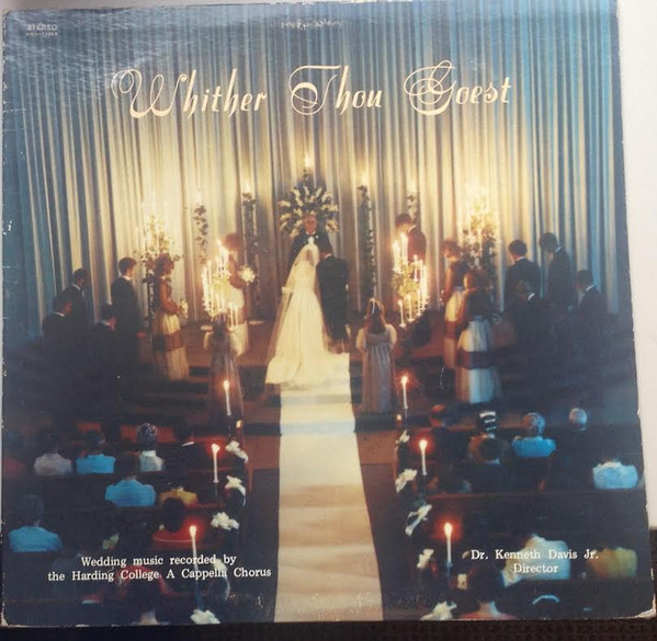Whither Thou Goest (Wedding Music Recorded By The Harding College A Cappella Chorus)