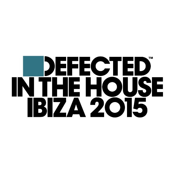 Defected In The House (Ibiza 2015)