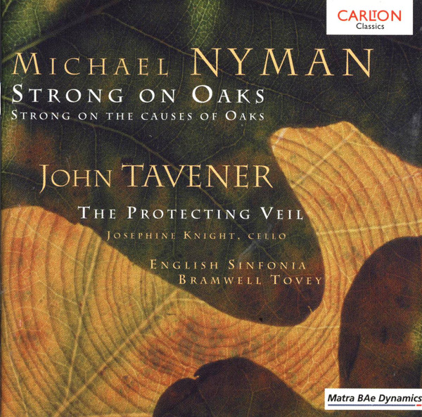 Nyman: Strong On Oaks, Tavener: The Protecting Veil