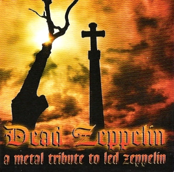 Dead Zeppelin (A Metal Tribute To Led Zeppelin)