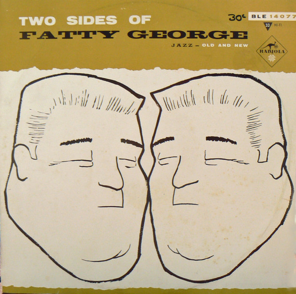 Two Sides Of Fatty George: Jazz Old And New