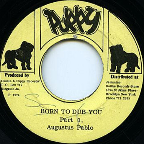 Born To Dub You, Part 1.