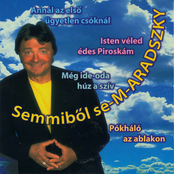Semmiből Se-M-ARADSZKY