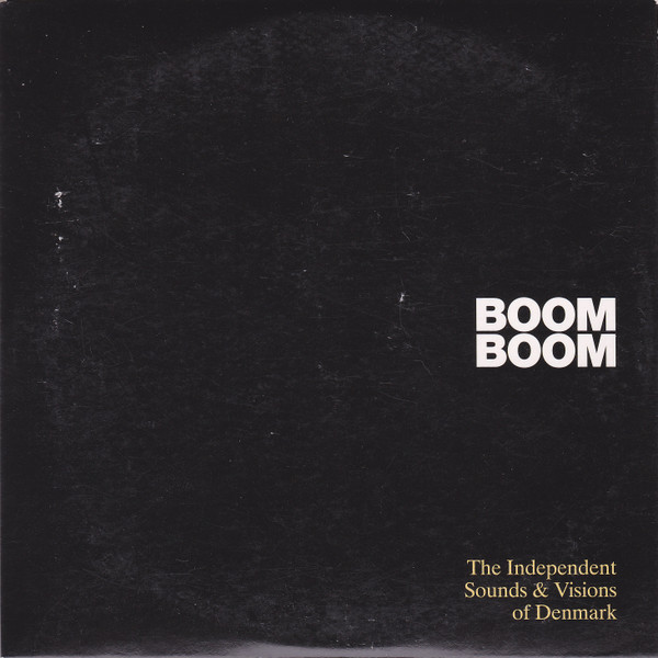 Boom Boom - The Independent Sounds & Visions Of Denmark