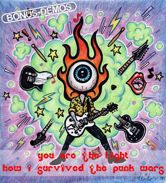 Bonus Demos - You Are The Light / How I Survived The Punk Wars