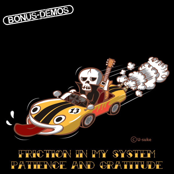 Bonus Demos - Friction In My System / Patience And Gratitude
