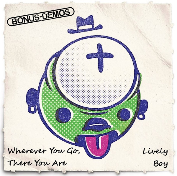 Bonus Demos - Wherever You Go, There You Are / Lively Boy
