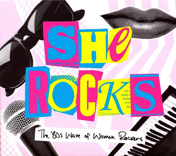 She Rocks (The '80s Wave Of Women Rockers)