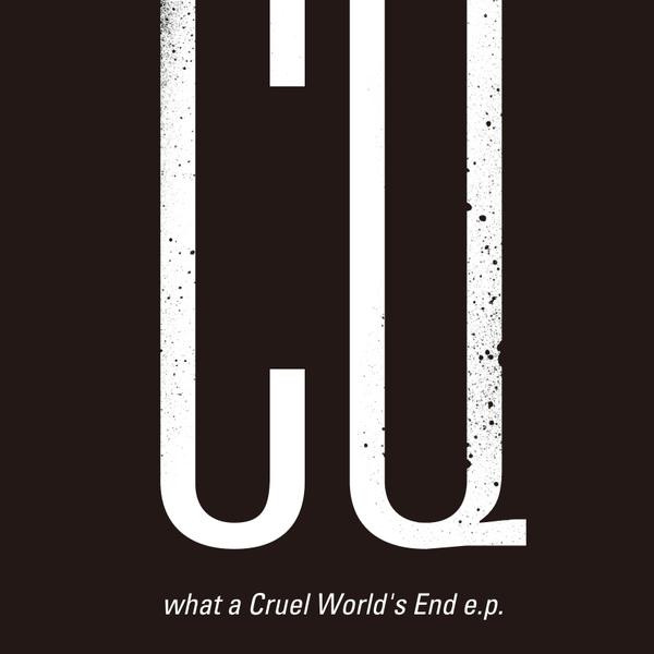 What A Cruel World's End E.P.