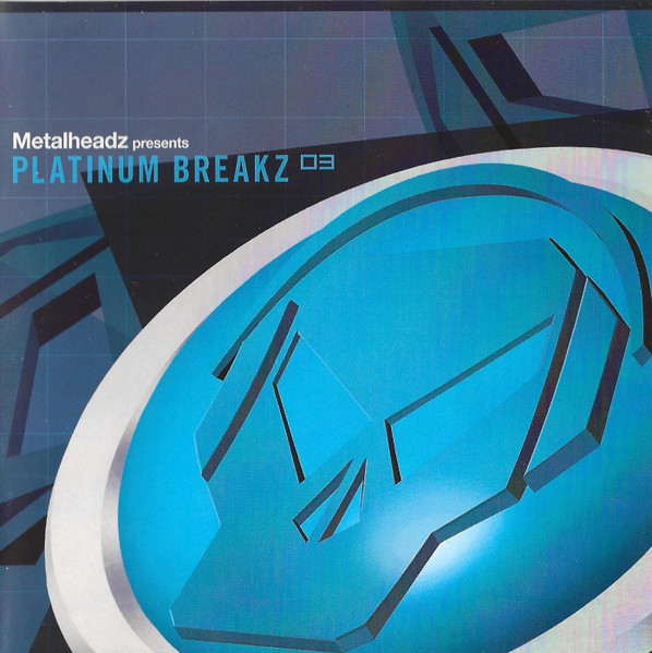 Metalheadz Presents Platinum Breakz 03
