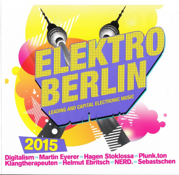Elektro Berlin 2015 - Leading And Capital Electronic Music