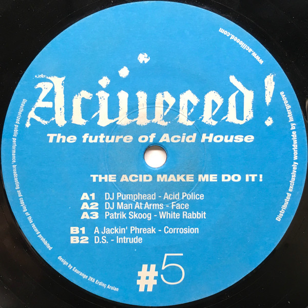The Acid Make Me Do It