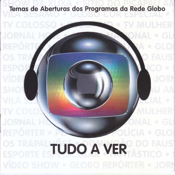 Tudo A Ver (Temas De Aberturas Dos Programas Da Rede Globo)