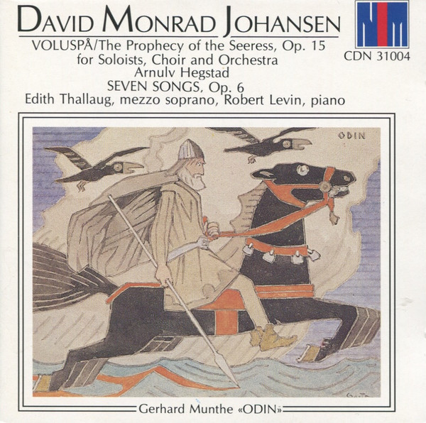 Voluspå/The Prophecy Of The Seeress, Op. 15 For Soloists, Choir And Orchestra - Syv Sanger/Seven Songs, Op. 6