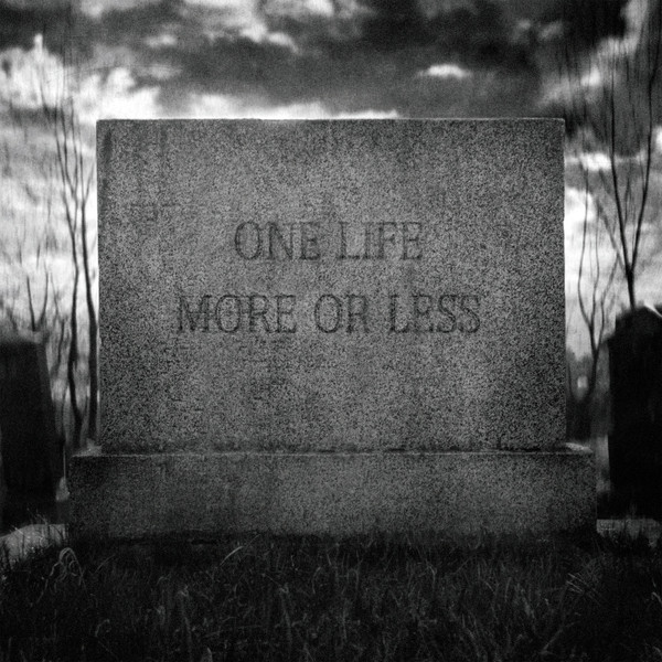 One Life More Or Less
