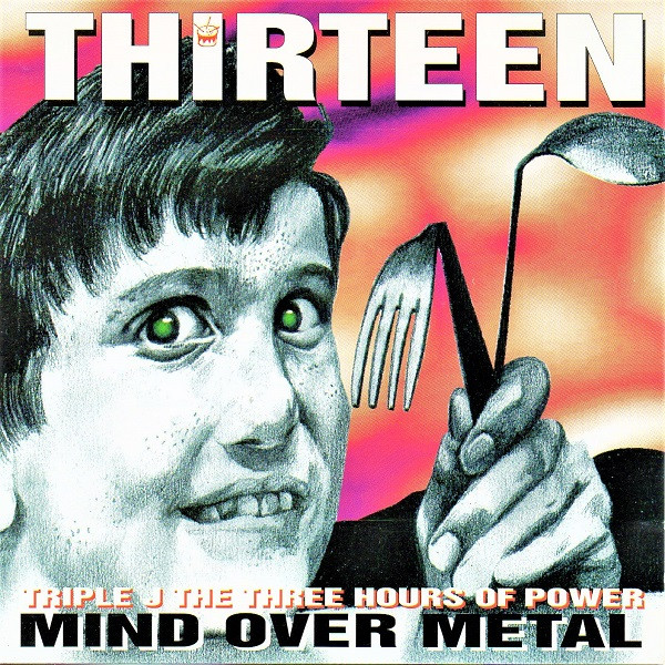 Thirteen (Triple J The Three Hours Of Power Mind Over Metal)